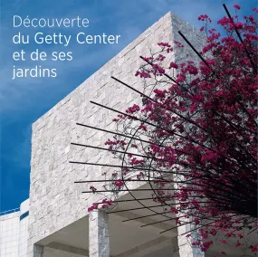 Seeing the Getty Center and Gardens French Edition